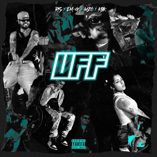 UFF (feat. EM-G, Mzo Diosa & KBK) [Explicit]