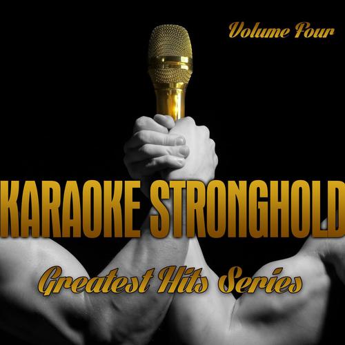 Karaoke Stronghold - Greatest Hits Series, Vol. 4
