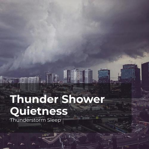 Thunder Shower Quietness