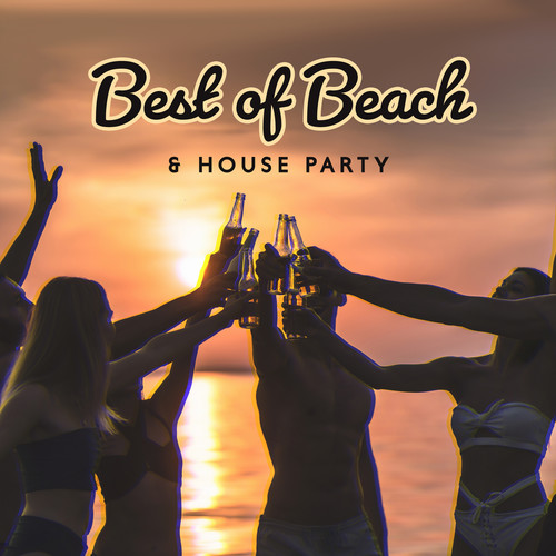 Best of Beach & House Party: Summer Vibe Chillout Collection 2024 (Explicit)