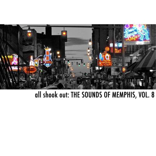 All Shook Out: The Sounds of Memphis, Vol. 8