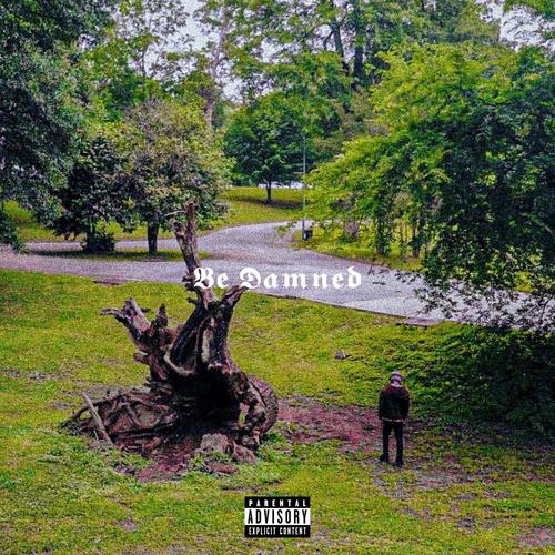 Be Damned (Explicit)