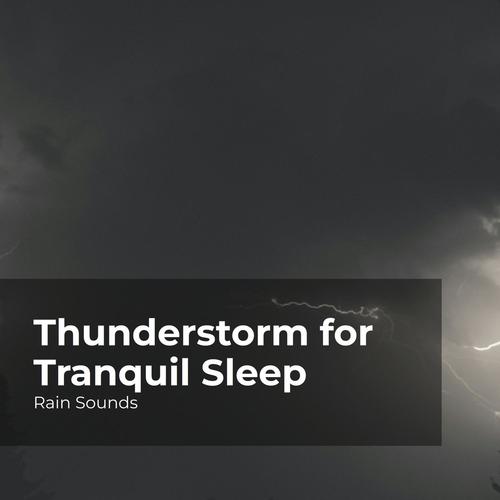 Thunderstorm for Tranquil Sleep