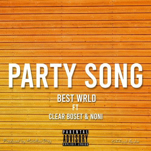 Party Song (feat. Clear Boset & Noni) [Explicit]