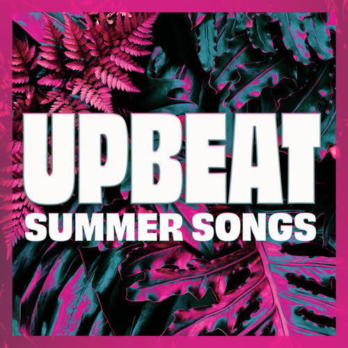 Upbeat Summer Songs (Explicit)