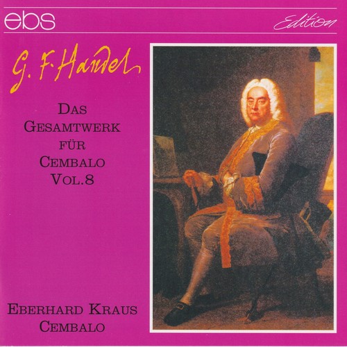 Handel: The Complete Works for Harpsichord, Vol. 8