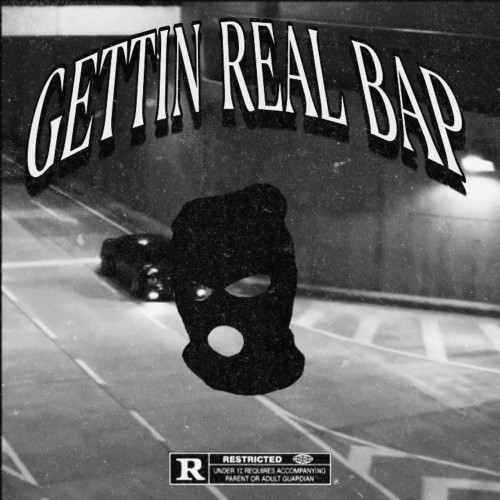 Gettin Real Bap (Explicit)