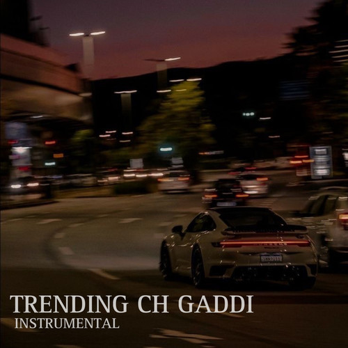 Trending Ch Gaddi (Instrumental)