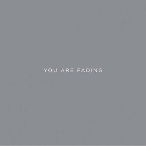 You Are Fading I-IV