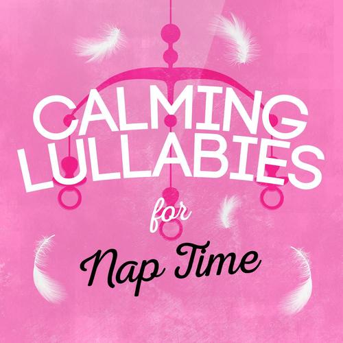 Calming Lullabies for Nap Time