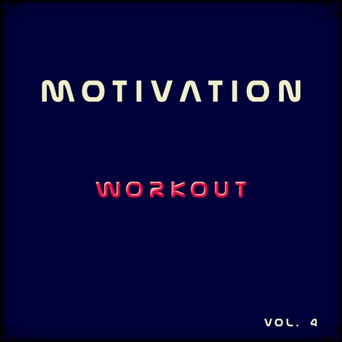 Motivation Workout, Vol. 4 (50 Hits Winner Fun Walking Warming up Marathon Inspiration Fit Healthy Happiness) [Explicit]