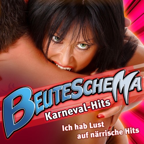 Beuteschema - Karneval -Hits - Ich hab Lust auf närrische Hits