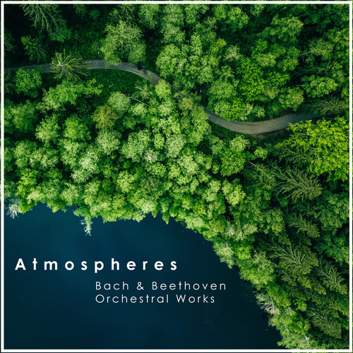 Atmospheres: Bach & Beethoven