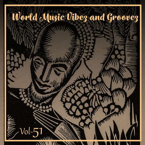 World Music Vibez and Grooves, Vol. 51