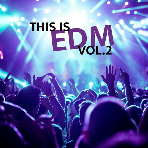 This Is EDM, Vol. 2 (Explicit)