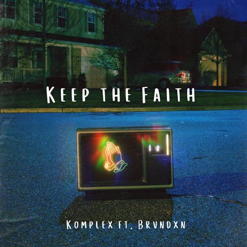 Keep The Faith (feat. Brvndxn)