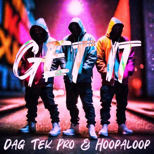 Get It (feat. Dag & Tek Pro) [Explicit]