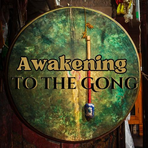 Awakening to the Gong: Sound Healing Bath to Balance Energy Field, Remove Toxins from the Body