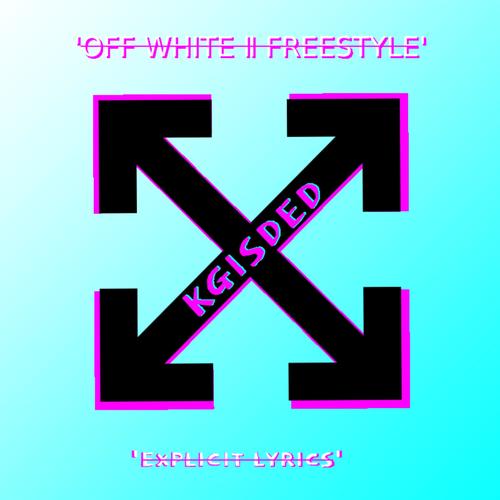'OFF WHITE II (FREESTYLE) ' [Explicit]