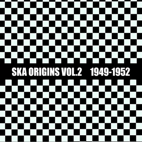 Ska Origins, Vol. 2: 1949 - 1952