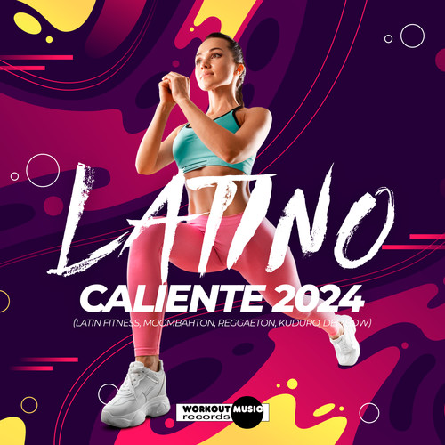 Latino Caliente 2024 (Latin Fitness, Moombahton, Reggaeton, Kuduro, Dembow) [Explicit]