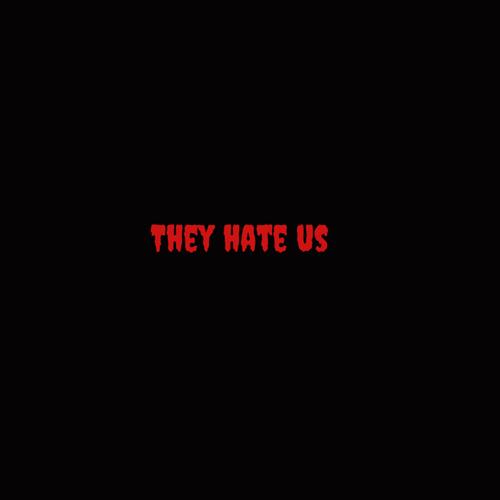 They Hate Us (Explicit)