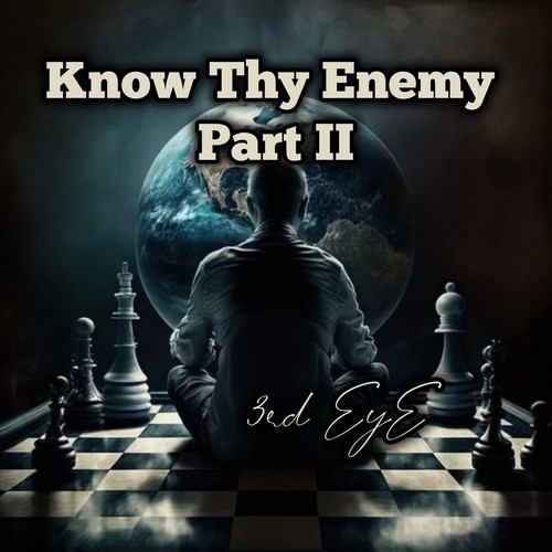 Know Thy Enemy Part II (Explicit)