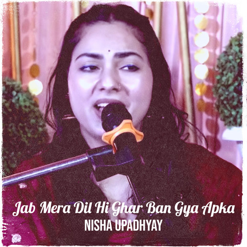 Jab Mera Dil Hi Ghar Ban Gya Apka (Cover)