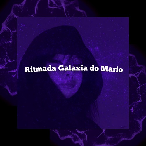 Ritmada Galaxia do Mario (Explicit)