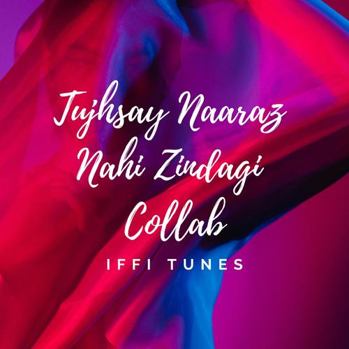 Tujhsay Naaraz Nahi Zindagi Collab