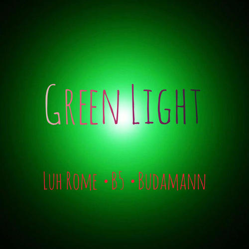 Green Light (feat. B5 & Budamann) [Explicit]