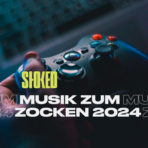 Musik zum Zocken 2024 by STOKED (Explicit)