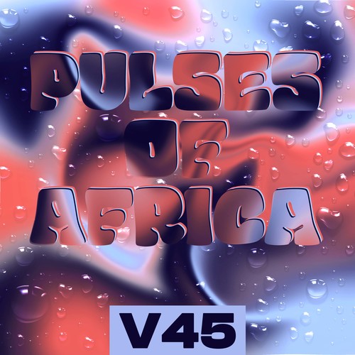 Pulses of Africa, Vol. 45