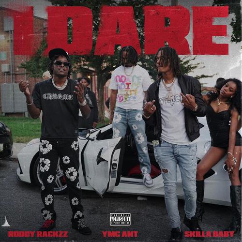 I Dare 2 (feat. Roddy Rackzz & Skilla Baby) [Explicit]