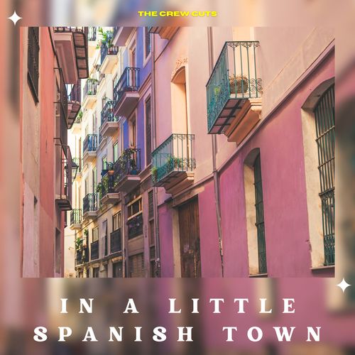 In a Little Spanish Town - The Crew Cuts