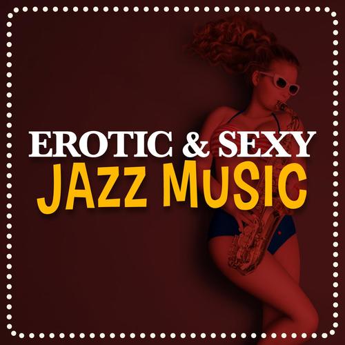 Erotic & Sexy Jazz Music