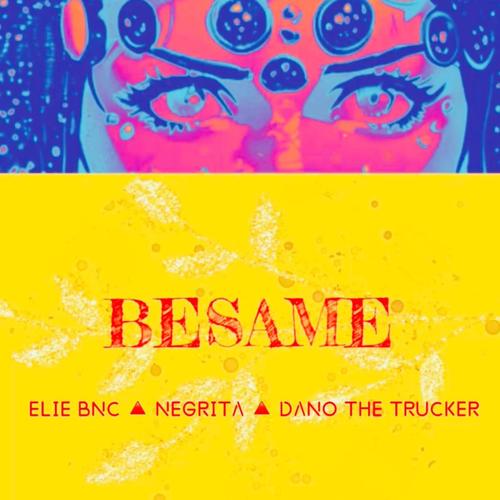 Besame (feat. Negrita & Dano the trucker)