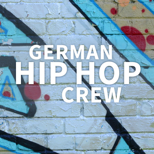 German Hip Hop Crew (Explicit)