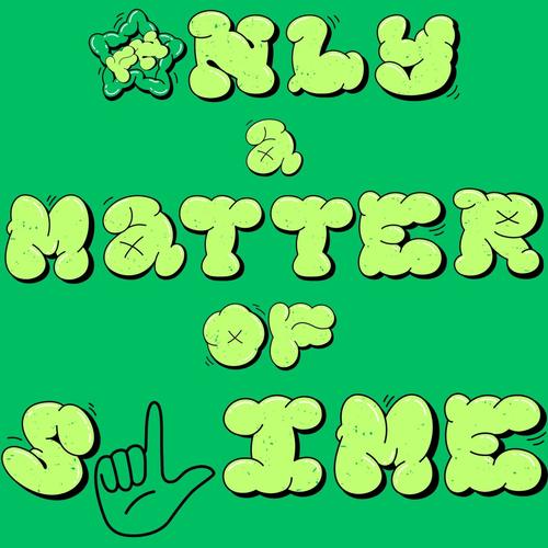 Only a Matter of Slime (Explicit)