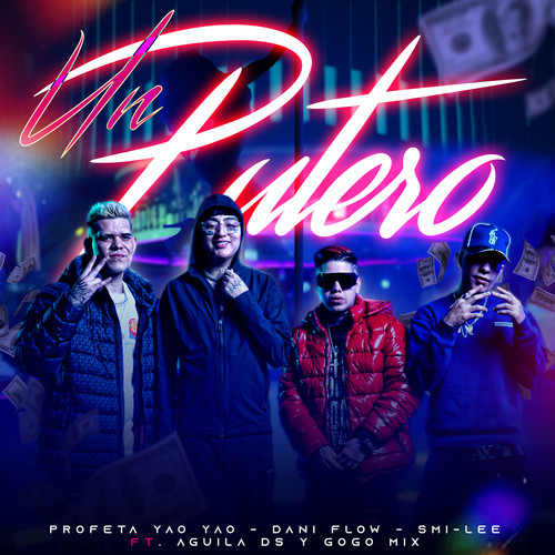 Un Putero (feat. Aguila DS & Gogo Mix) [Explicit]