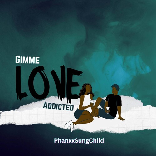 Gimme Love (Addicted) [Explicit]