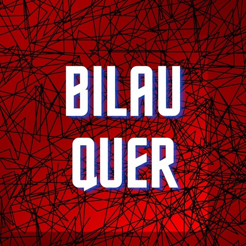 Bilau Quer (Explicit)