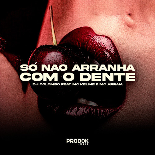 Só Não Arranha Com o Dente (Explicit)