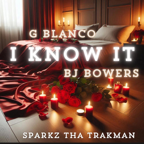 I know it (feat. BJ Bowers & Sparkz tha Trakman)