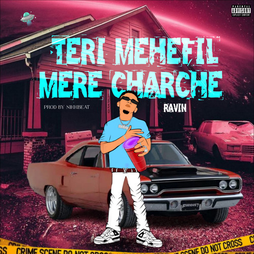 Teri Mehefil Mere Charche (Explicit)