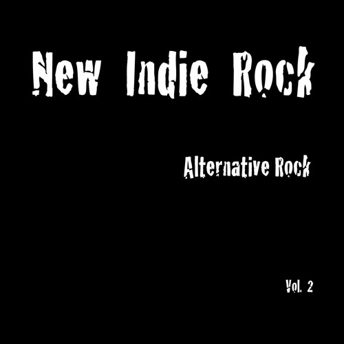 New Indie Rock - Alternative Rock, Vol. 2