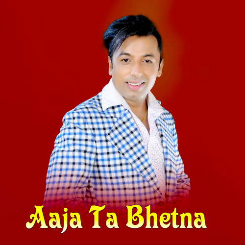 Aaja ta Bhetna