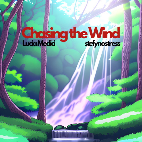 Chasing the Wind (feat. stefynostress)