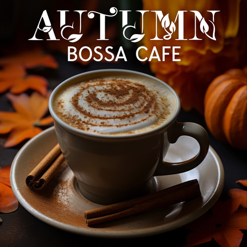 Autumn Bossa Cafe (Relaxing Instrumental Latin Jazz Music for Cooking)