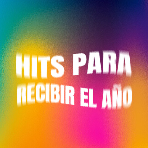 Hits Para Recibir el año (Explicit)